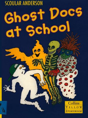 cover image of Ghost Docs at School (Yellow Storybook)